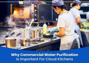 Why Commercial Water Purification Is Important For Cloud Kitchens