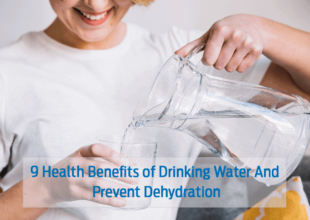 9 Health Benefits of Drinking Water And Prevent Dehydration