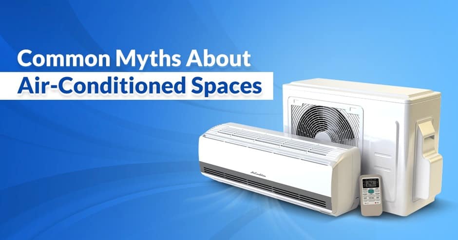 Common Myths About Air-Conditioned Spaces