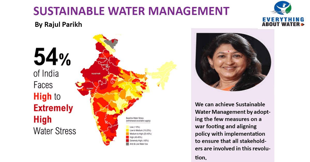 Sustainable Water Management – Article by Rajul Parikh in Everything About Water, Dec 2017 Issue