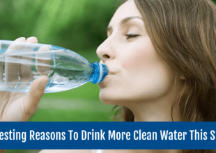 4 Interesting Reasons To Drink More Clean Water This Summer