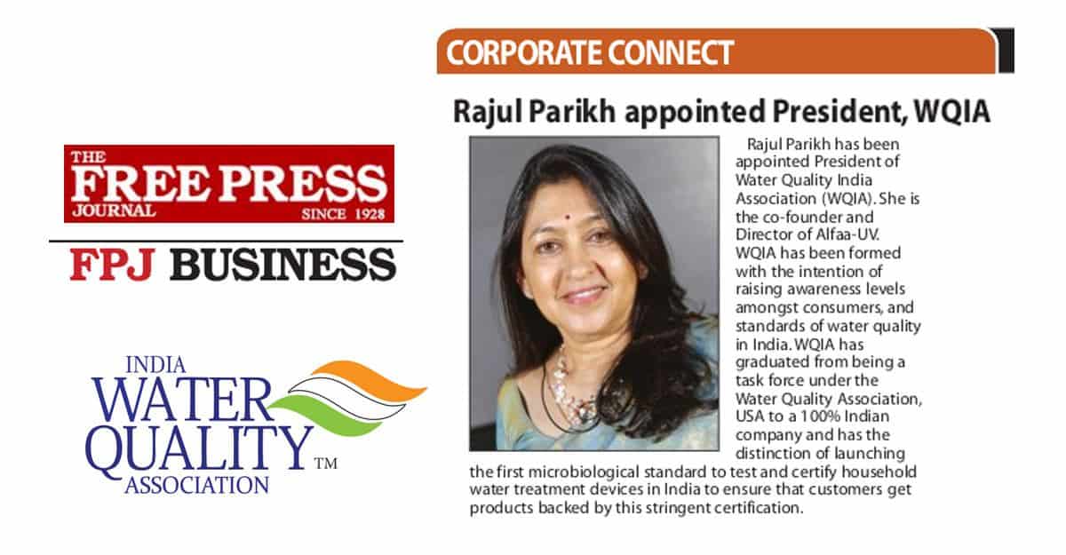 Rajul Parikh has been elected as PRESIDENT of WQIA (Water Quality India Association)