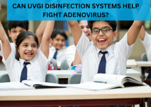 CAN UVGI AIR PURIFICATION SYSTEMS HELP FIGHT ADENOVIRUS?