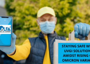 STAYING SAFE WITH UVGI SOLUTIONS AMIDST TRAPID INCREASE OF OMICRON VARIANT