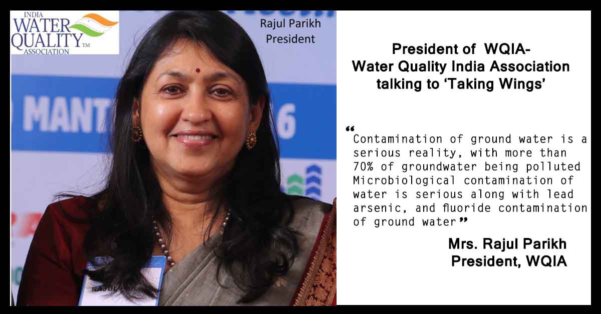 “Microbiological Standard to become trusted mark of water purification industry”: Rajul Parikh, President, WQIA