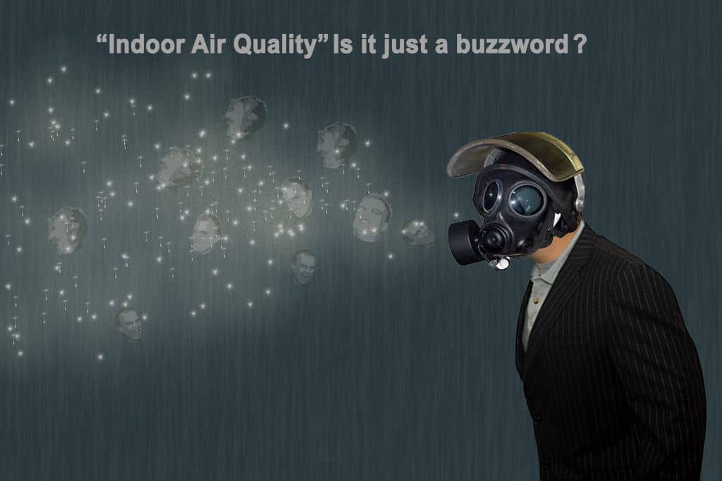 “Indoor Air Quality” Is it just a buzzword?