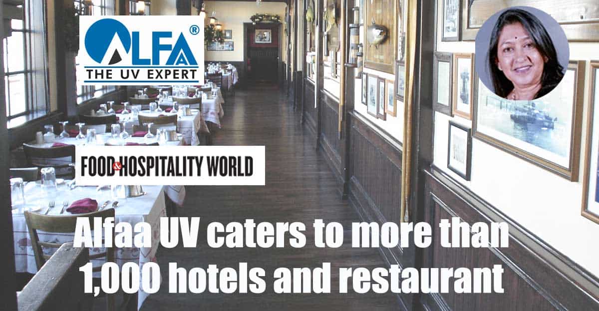 Use of UV systems in hotels and restaurant chains- An article by Rajul Parikh in Food & Hospitality World