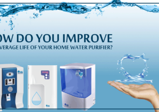 HOW DO YOU IMPROVE THE AVERAGE LIFE OF YOUR HOME WATER PURIFIER?