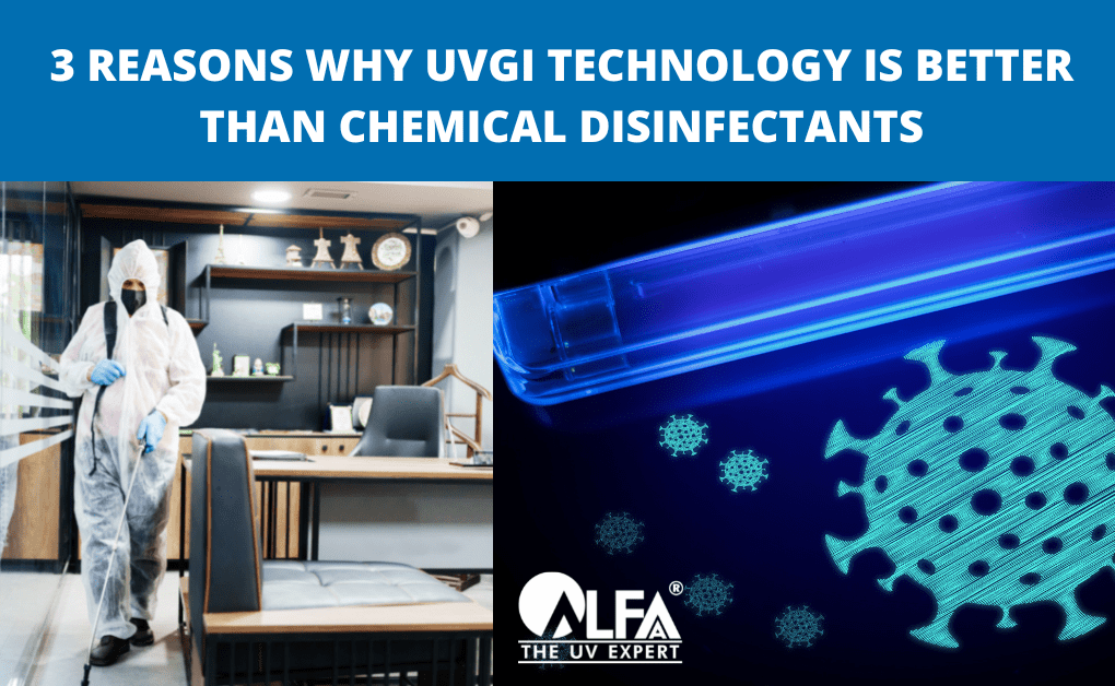 3 REASONS WHY UVGI TECHNOLOGY IS BETTER THAN CHEMICAL DISINFECTANTS