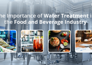 The Importance of Water Treatment in the Food and Beverage Industry